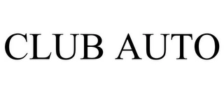 CLUB AUTO Trademark Image
