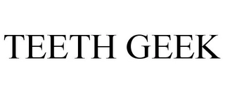 TEETH GEEK Trademark Image