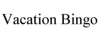 VACATION BINGO Trademark Image