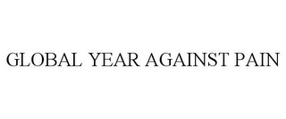 GLOBAL YEAR AGAINST PAIN Trademark Image
