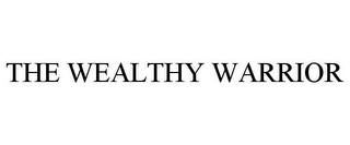 THE WEALTHY WARRIOR Trademark Image