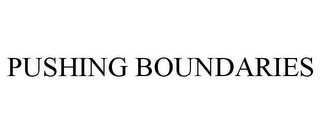PUSHING BOUNDARIES Trademark Image