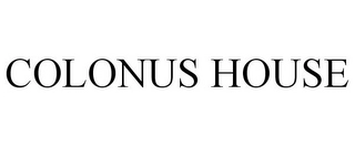 COLONUS HOUSE Trademark Image