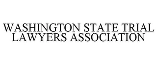 WASHINGTON STATE TRIAL LAWYERS ASSOCIATION Trademark Image