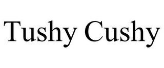 TUSHY CUSHY Trademark Image