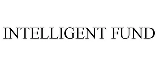 INTELLIGENT FUND Trademark Image