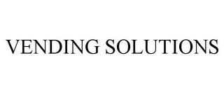VENDING SOLUTIONS Trademark Image