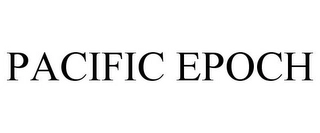 PACIFIC EPOCH Trademark Image