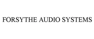 FORSYTHE AUDIO SYSTEMS Trademark Image