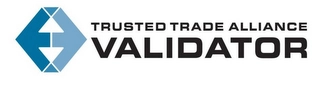 TRUSTED TRADE ALLIANCE VALIDATOR Trademark Image