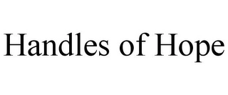 HANDLES OF HOPE Trademark Image