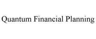 QUANTUM FINANCIAL PLANNING Trademark Image