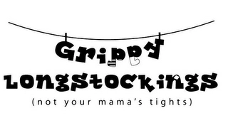 GRIPPY LONGSTOCKINGS (NOT YOUR MAMA'S TIGHTS) Trademark Image