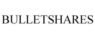 BULLETSHARES Trademark Image