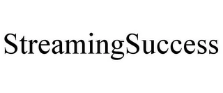 STREAMINGSUCCESS Trademark Image