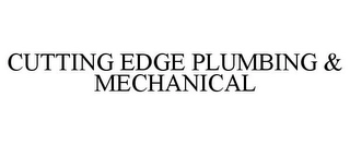 CUTTING EDGE PLUMBING & MECHANICAL Trademark Image