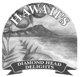 HAWAII'S DIAMOND HEAD DELIGHTS Trademark Image