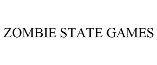ZOMBIE STATE GAMES Trademark Image