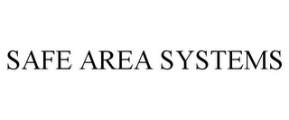SAFE AREA SYSTEMS Trademark Image