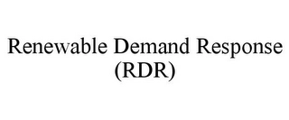 RENEWABLE DEMAND RESPONSE (RDR) Trademark Image