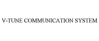 V-TUNE COMMUNICATION SYSTEM Trademark Image