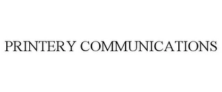 PRINTERY COMMUNICATIONS Trademark Image