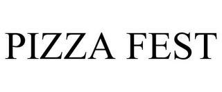 PIZZA FEST Trademark Image