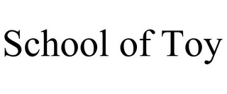 SCHOOL OF TOY Trademark Image