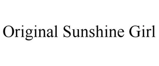 ORIGINAL SUNSHINE GIRL Trademark Image