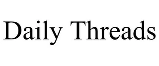 DAILY THREADS Trademark Image