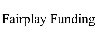 FAIRPLAY FUNDING Trademark Image