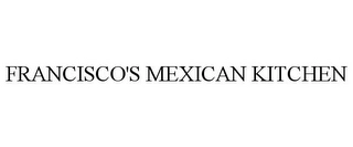 FRANCISCO'S MEXICAN KITCHEN Trademark Image