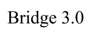 BRIDGE 3.0 Trademark Image
