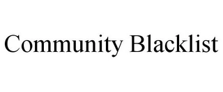 COMMUNITY BLACKLIST Trademark Image
