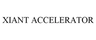 XIANT ACCELERATOR Trademark Image