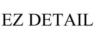EZ DETAIL Trademark Image