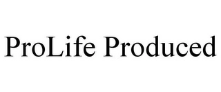 PROLIFE PRODUCED Trademark Image