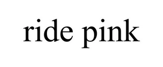 RIDE PINK Trademark Image