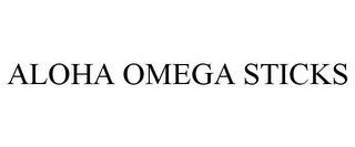 ALOHA OMEGA STICKS Trademark Image
