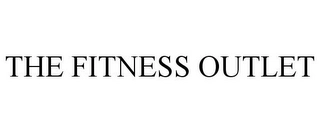 THE FITNESS OUTLET Trademark Image