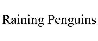 RAINING PENGUINS Trademark Image