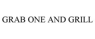 GRAB ONE AND GRILL Trademark Image