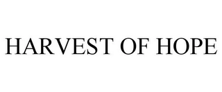 HARVEST OF HOPE Trademark Image