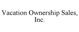 VACATION OWNERSHIP SALES, INC. Trademark Image