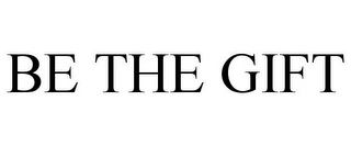 BE THE GIFT Trademark Image