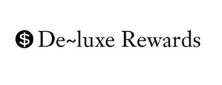 $ DE~LUXE REWARDS Trademark Image