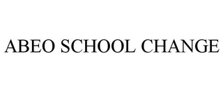 ABEO SCHOOL CHANGE Trademark Image