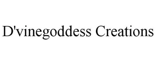 D'VINEGODDESS CREATIONS Trademark Image