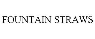 FOUNTAIN STRAWS Trademark Image