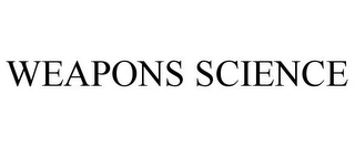 WEAPONS SCIENCE Trademark Image